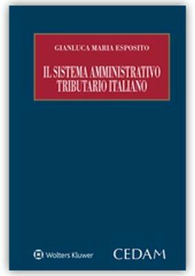 Il sistema amministrativo tributario italiano - Gianluca Maria Esposito - copertina