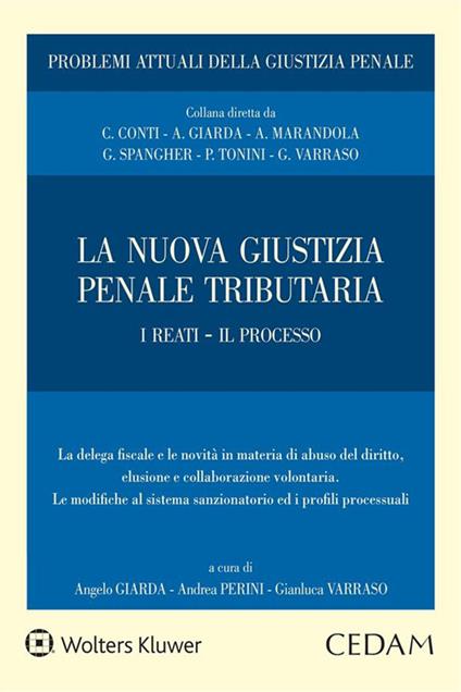 La nuova giustizia penale tributaria. I reati. Il processo - Angelo Giarda,Andrea Perini,Gianluca Varraso - ebook