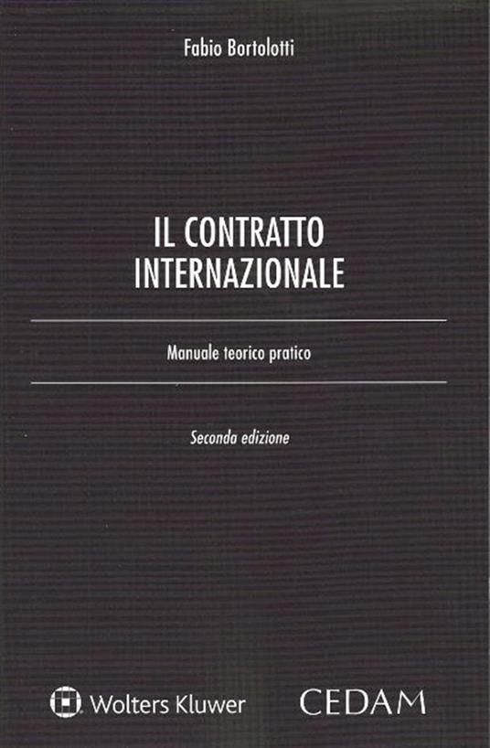 Il contratto internazionale. Manuale teorico-pratico - Fabio Bortolotti - copertina
