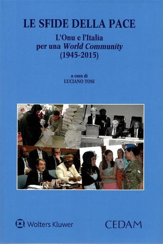 Sfide della pace. L'ONU e l'Italia per una world community (1945-2015) - Tosi - copertina