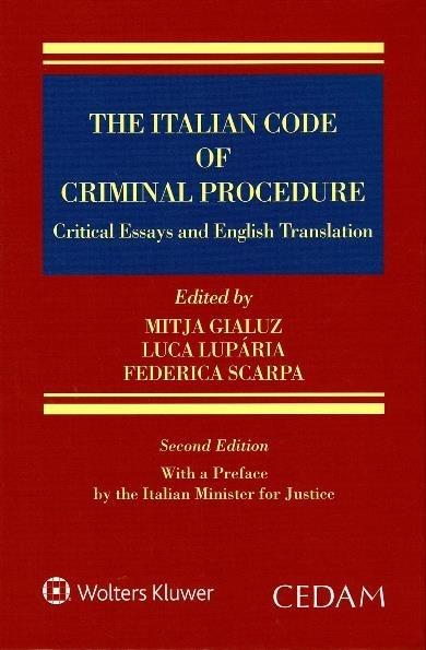 The italian code of criminal procedure. Critical essays and english translation - Mitja Gialuz,Luca Luparia,Federica Scarpa - copertina