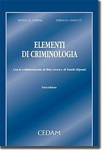 Elementi di criminologia. Testo integrato e aggiornato delle lezioni del corso di antropologia criminale tenuto dal prof. M. Correra, Università di Trieste - Michele M. Correra,Pierpaolo Martucci - copertina