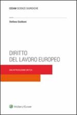 Diritto del lavoro europeo. Una introduzione critica