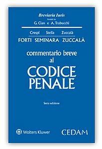 Commentario breve al Codice penale - Gabrio Forti,Sergio Seminara,Giuseppe Zuccalà - copertina