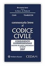 Commentario breve al codice civile. Complemento giurisprudenziale. Edizione per prove concorsuali ed esami 2017