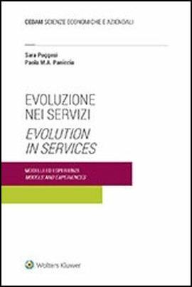 Evoluzione nei servizi. Modelli ed esperienze-Evolution in services. Models and experiences. Ediz. bilingue - Paola Paniccia,Sara Poggesi - copertina