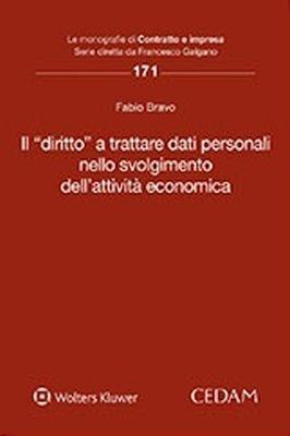 Il «diritto» a trattare dati personali nello svolgimento dell'attività economica - Fabio Bravo - copertina