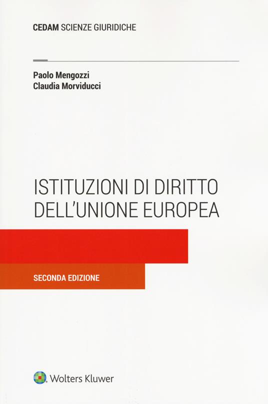 Istituzioni di diritto dell'Unione Europea - Paolo Mengozzi,Morviducci Claudia - copertina