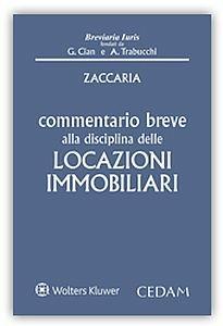Commentario breve alla disciplina delle locazioni immobiliari - Alessio Zaccaria - copertina