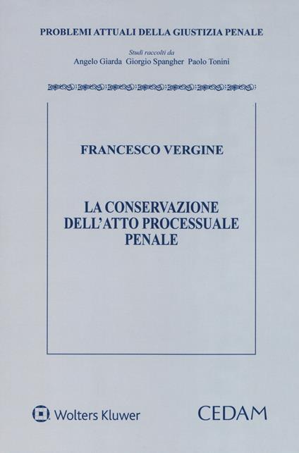 La conservazione dell'atto processuale penale - Francesco Vergine - copertina