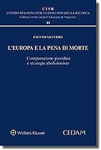 Europa e la pena di morte. Comparazione giuridica e strategie abolizioniste - Fausto Vecchio - copertina