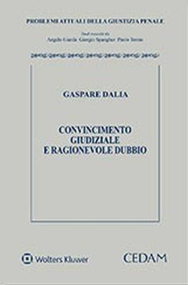 Convincimento giudiziale e ragionevole dubbio - Gaspare Dalia - copertina