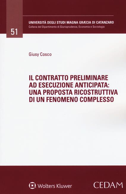 Il contratto preliminare ad esecuzione anticipata: una proposta risocstruttiva di un fenomeno complesso - Giusy Cosco - copertina