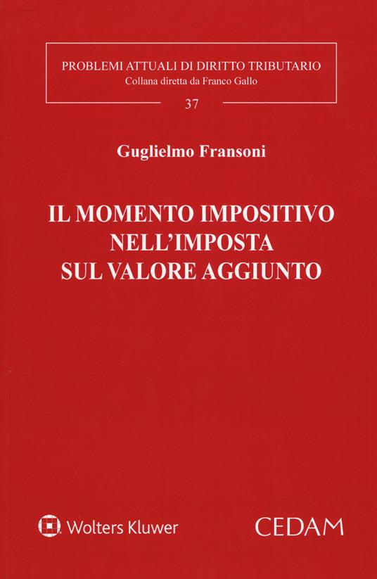 Il momento impositivo nell'imposta sul valore aggiunto - Guglielmo Fransoni - copertina
