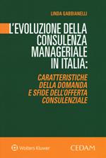 L'evoluzione della consulenza manageriale in Italia. Caratteristiche della domanda e sfide dell'offerta consulenziale