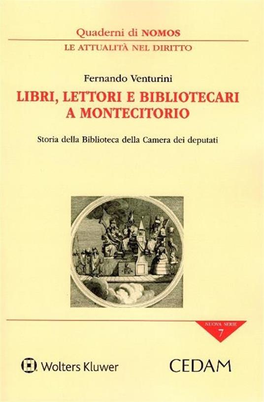 Libri lettori e bibliotecari a Montecitorio. Storia della biblioteca della Camera dei deputati - Fernando Venturini - copertina