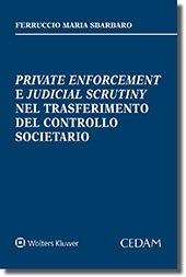 Private enforcement e judicial scrutiny nel trasferimento del controllo societario - Ferruccio Maria Sbarbaro - copertina
