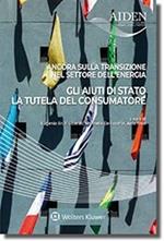 Ancora sulla transizione nel settore dell'energia. Gli aiuti di Stato, la tutela del consumatore