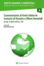 Commentario al Testo Unico in materia di Foreste e Filiere forestali (d. lgs. 3 aprile 2018, n. 34)