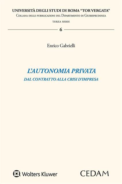 L' autonomia privata. Dal contratto alla crisi d'impresa - Enrico Gabrielli - ebook