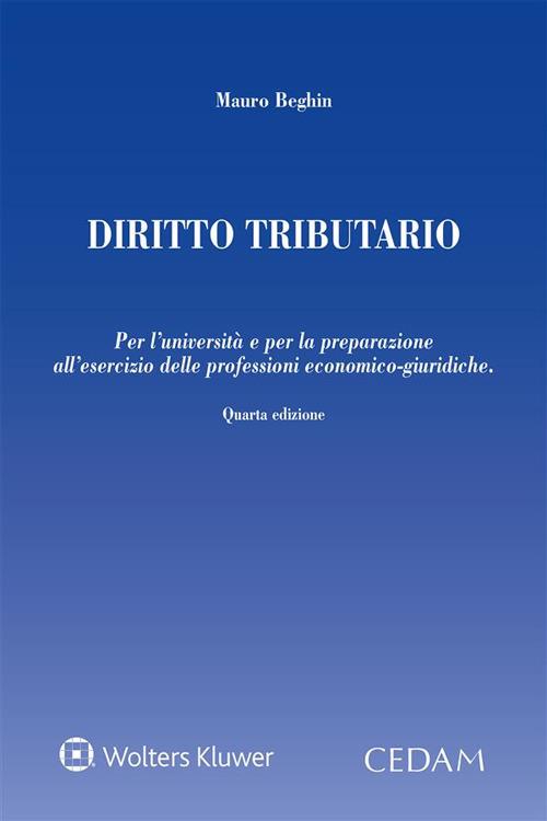 Diritto tributario. Per l'Università e per la preparazione alla professioni economico-giuridiche - Mauro Beghin - ebook