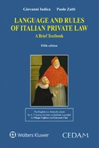 Language and rules of italian private law. A brief texbook - Giovanni Iudica,Paolo Zatti - copertina