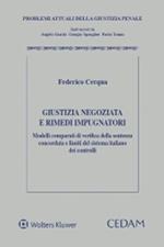 Giustizia negoziata e rimedi impugnatori. Modelli comparati di verifica della sentenza concordata e limiti del sistema italiano dei controlli