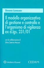 Il modello organizzativo di gestione e controllo e l'organismo di vigilanza ex d.lgs. 231/01