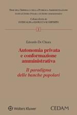 Autonomia privata e conformazione amministrativa. Il paradigma delle banche popolari