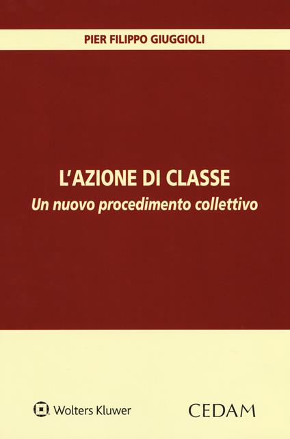 L'azione di classe. Un nuovo procedimento collettivo - Pier Filippo Giuggioli - copertina