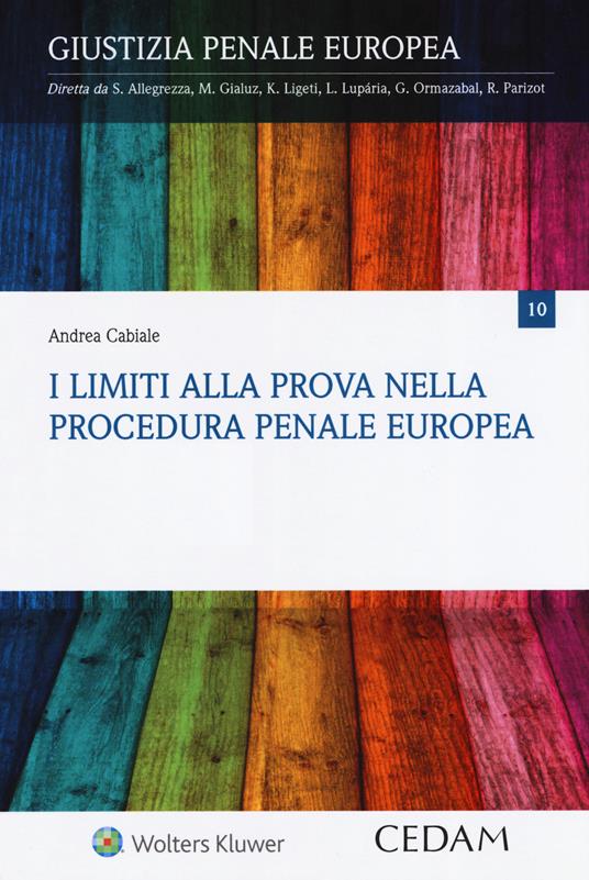 I limiti alla prova nella procedura penale europea - Andrea Cabiale - copertina