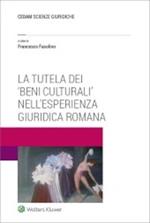 La tutela dei «beni culturali» nell'esperienza giuridica romana