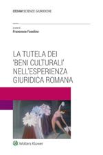 La tutela dei «beni culturali» nell'esperienza giuridica romana