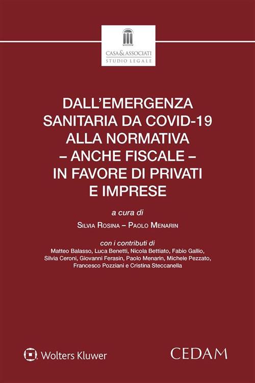 Dall'emergenza sanitaria da covid-19 alla normativa - anche fiscale - in favore di privati e imprese - Paolo Menarin,Silvia Rosina - ebook