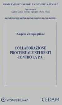 Collaborazione processuale nei reati contro la pubblica amministrazione - Angelo Zampaglione - copertina
