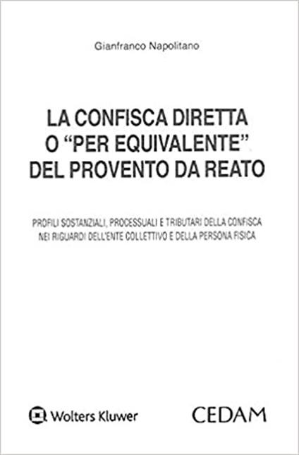 La confisca diretta o «per equivalente» del provento da reato - Gianfranco Napolitano - copertina