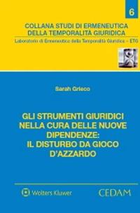 Gli strumenti giuridici nella cura delle nuove dipendenze: il disturbo da gioco d’azzardo - Sarah Grieco - copertina