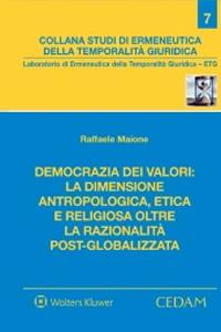 Democrazia dei valori: la dimensione antropologica, etica e religiosa oltre la razionalità post-globalizzata - Raffaele Maione - copertina
