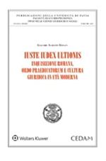 Iuste iudex ultionis. Inquisizione romana, ordo praedicatorum e cultura giuridica in età moderna