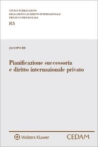 Pianificazione successoria e diritto internazionale privato - Jacopo Re - copertina