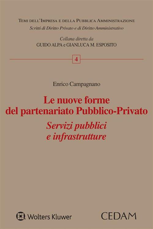 Le nuove forme del partenariato pubblico-privato. Servizi pubblici e infrastrutture - Enrico Campagnano - copertina