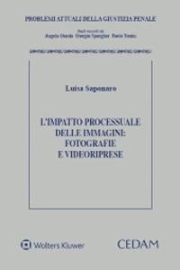 L'impatto processuale delle immagini: fotografie e videoriprese - Luisa Saponaro - copertina