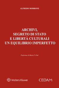 Archivi, segreto di Stato e libertà culturali un equilibrio imperfetto - Alfredo Morrone - copertina