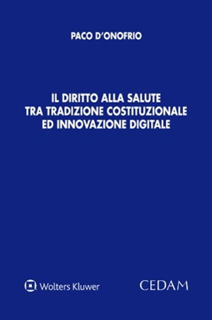 Il diritto alla salute tra tradizione costituzionale ed innovazione digitale - Paco D'Onofrio - copertina