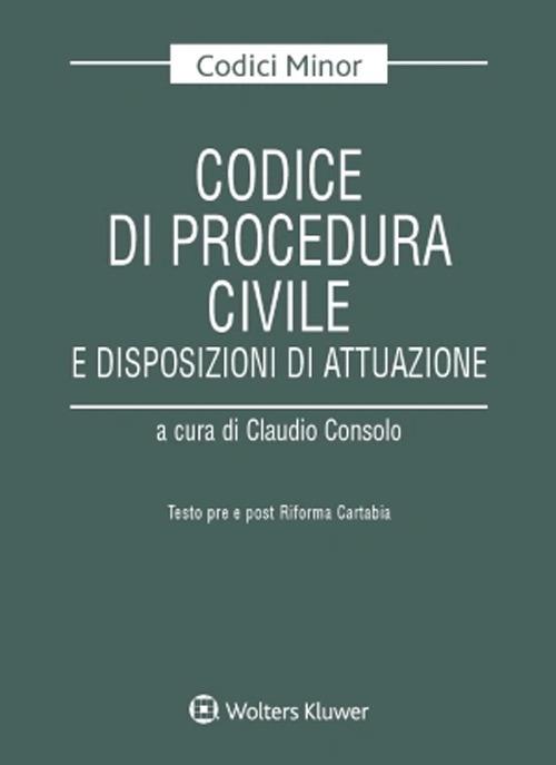 Codice di procedura civile e disposizioni di attuazione. Testo pre e post riforma Cartabia - copertina