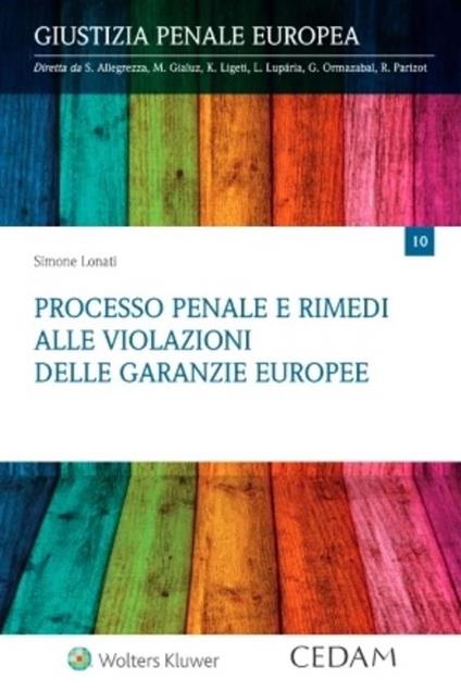 Processo penale e rimedi alle violazioni delle garanzie europee - Simone Lonati - ebook