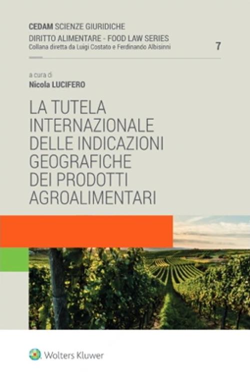La tutela internazionale delle indicazioni geografiche dei prodotti agroalimentari - Nicola Lucifero - copertina