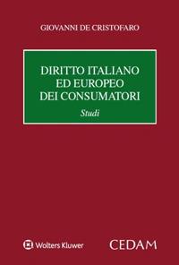 Diritto italiano ed europeo dei consumatori. Studi - Giovanni De Cristofaro - copertina