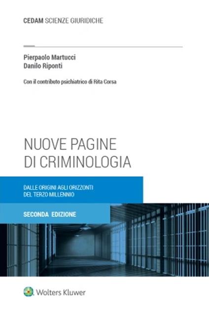 Nuove pagine di criminologia. Dalle origini agli orizzonti del terzo millennio - Pierpaolo Martucci,Danilo Riponti - copertina