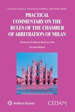 Practical commentary on the rules of the chamber of arbitration of Milan